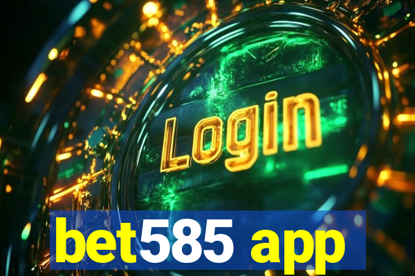 bet585 app